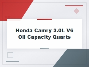 Honda Camry 3.0l V6 Oil Capacity Quarts