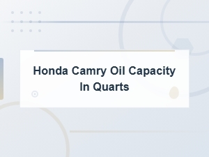 Honda Camry Oil Capacity in Quarts