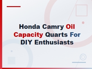 Honda Camry Oil Capacity Quarts for Diy Enthusiasts